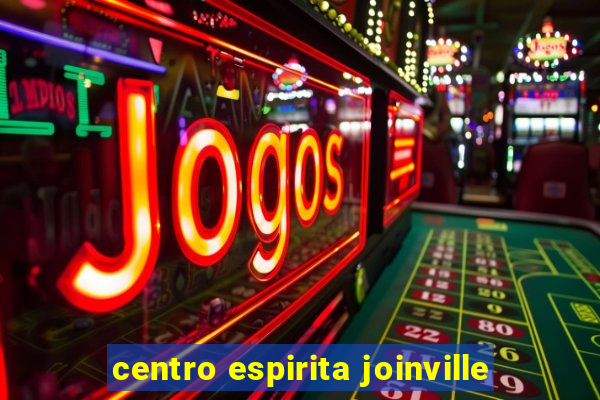 centro espirita joinville